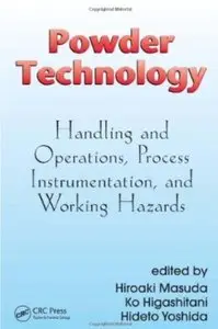 Powder Technology: Handling and Operations, Process Instrumentation, and Working Hazards