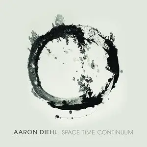 Aaron Diehl - Space, Time, Continuum (2015)