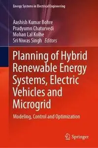 Planning of Hybrid Renewable Energy Systems, Electric Vehicles and Microgrid: Modeling, Control and Optimization (Repost)
