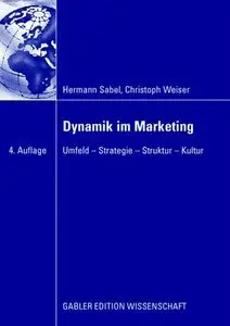 Dynamik im Marketing: Umfeld - Strategie - Struktur - Kultur (Repost)