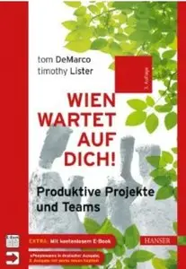 Wien wartet auf Dich!: Produktive Projekte und Teams (Auflage: 3) [Repost]