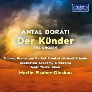 Tomasz Konieczny, Michael Schade, Rachel Frenkel, Beethoven Academy Orchestra - Dorati: Der Kunder (2022) [Of Digital Download]