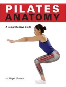 Pilates Anatomy: A Comprehensive Guide (Repost)