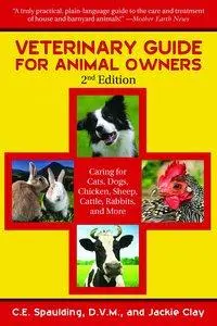 Veterinary Guide for Animal Owners: Caring for Cats, Dogs, Chickens, Sheep, Cattle, Rabbits, and More, 2nd Edition (repost)