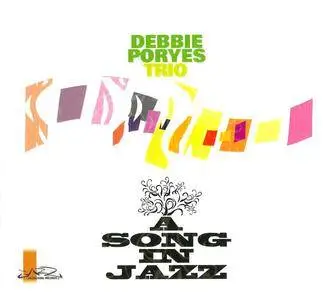 Debbie Poryes Trio - A Song In Jazz (2007) {Jazzschool} **[RE-UP]**