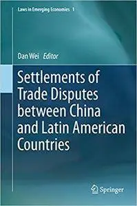 Settlements of Trade Disputes between China and Latin American Countries