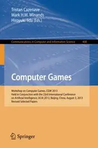 Computer Games: Workshop on Computer Games, CGW 2013, Held in Conjunction with the 23rd International Conference on Artificial