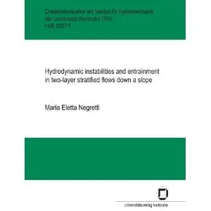 Hydrodynamic instabilities and entrainment in two-layer stratified flows down a slope