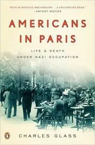 Americans in Paris: Life and Death Under Nazi Occupation [Repost]