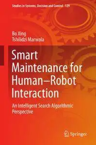 Smart Maintenance for Human–Robot Interaction: An Intelligent Search Algorithmic Perspective