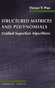 Structured matrices and polynomials: Unified superfast algorithms