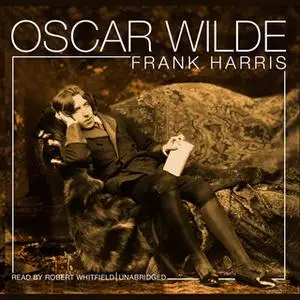 «Oscar Wilde» by Frank Harris