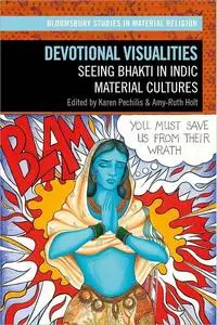 Devotional Visualities: Seeing Bhakti in Indic Material Cultures