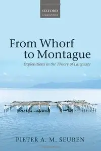 From Whorf to Montague: Explorations in the Theory of Language (repost)
