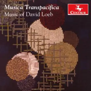 VA - Musica Transpacifica: Music of David Loeb (2018)