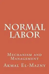 Normal Labor: Mechanism and Management