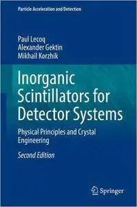 Inorganic Scintillators for Detector Systems: Physical Principles and Crystal Engineering, 2nd edition