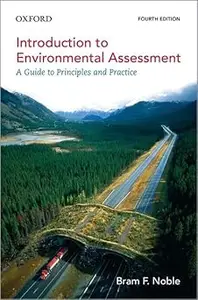 Introduction to Environmental Assessment 4th Edition: A Guide to Principles and Practice