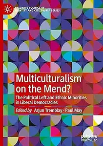 Multiculturalism on the Mend?: The Political Left and Ethnic Minorities in Liberal Democracies