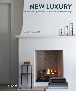The New Luxury: Individuality, quality and sustainability in interior design