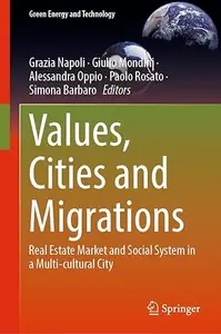 Values, Cities and Migrations: Real Estate Market and Social System in a Multi-cultural City