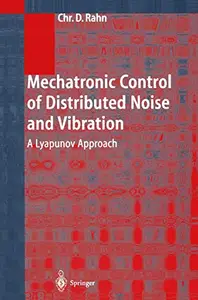 Mechatronic Control of Distributed Noise and Vibration: A Lyapunov Approach