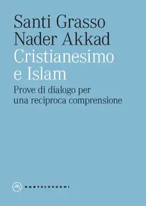 Santi Grasso, Nader Akkad - Cristianesimo e Islam