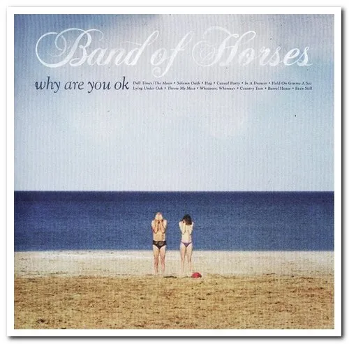 Band Of Horses - Why Are You OK (2016) Lossless