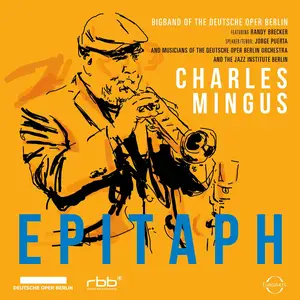 Big Band of the Deutsche Oper Berlin, Jazz Institue Berlin, Jorge Puerta & Randy Brecker - Charles Mingus: Epitaph (2024)