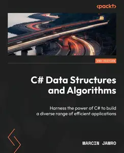 C# Data Structures and Algorithms, 2nd Edition [Repost]