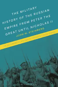 Military History of the Russian Empire from Peter the Great until Nicholas II, The