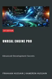 Unreal Engine Pro: Advanced Development Secrets