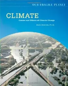 Climate: Causes and Effects of Climate Change (Our Fragile Planet)