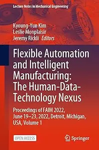 Flexible Automation and Intelligent Manufacturing: The Human-Data-Technology Nexus: Proceedings of FAIM 2022, June 19–23