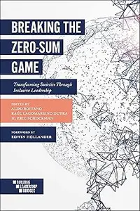 Breaking the Zero-Sum Game: Transforming Societies Through Inclusive Leadership