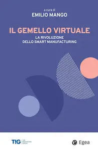 Emilio Mango - Il gemello virtuale: La rivoluzione dello smart manufacturing