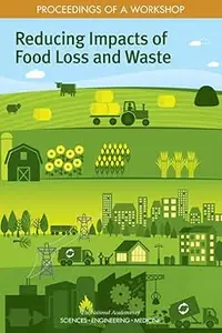 Reducing Impacts of Food Loss and Waste: Proceedings of a Workshop