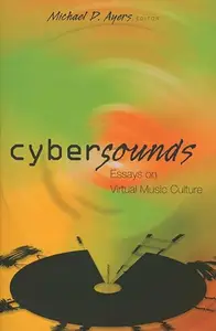 Cybersounds: Essays on Virtual Music Culture