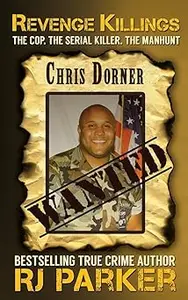 Revenge Killings - Chris Dorner