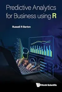 Predictive Analytics for Business using R