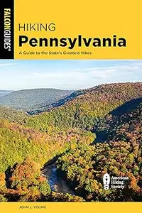 Hiking Pennsylvania: A Guide to the State's Greatest Hikes