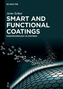 Smart and Functional Coatings: Nanotechnology in Coatings