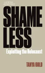 Shameless: Exploiting the Holocaust