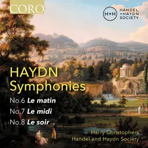 Handel And Haydn Society & Harry Christophers - Haydn: Symphonies Nos. 6, 7 & 8 (Le matin, Le midi, Le soir) (2025)