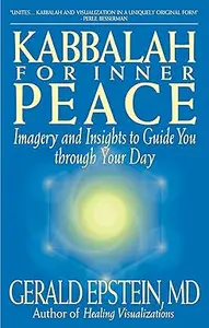 Kabbalah for Inner Peace: Imagery and Insights to Guide You Through Your Day