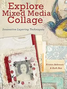 Explore Mixed Media Collage: Innovative Layering Techniques