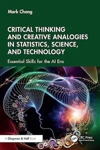 Critical Thinking and Creative Analogies in Statistics, Science, and Technology