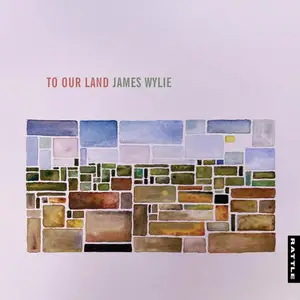 James Wylie - To Our Land (2025) [Official Digital Download 24/96]