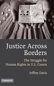 Justice Across Borders: The Struggle for Human Rights in U.S. Courts