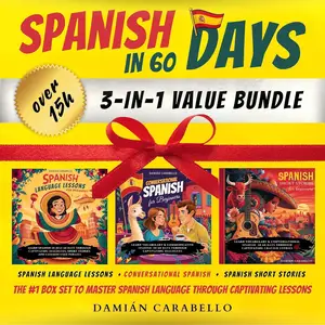Spanish in 60 Days: 3 Books in 1 Bundle